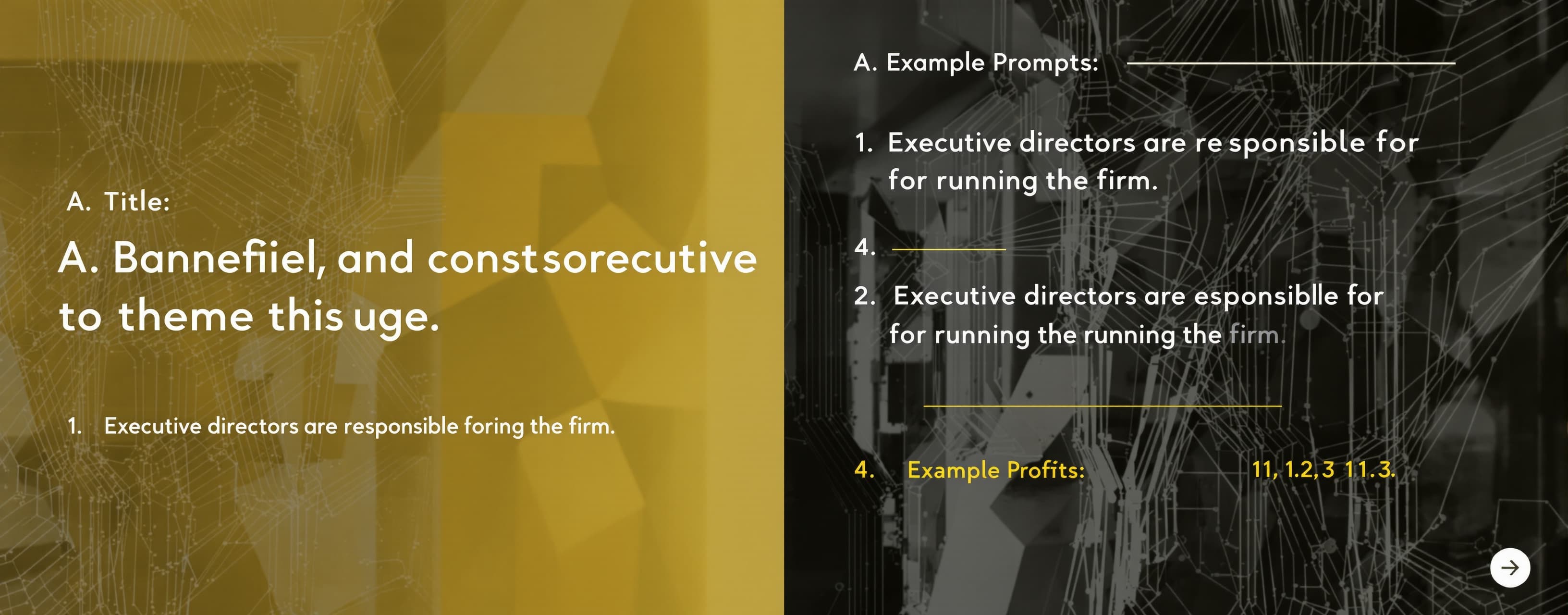Executive directors are responsible for running the firm.

A...