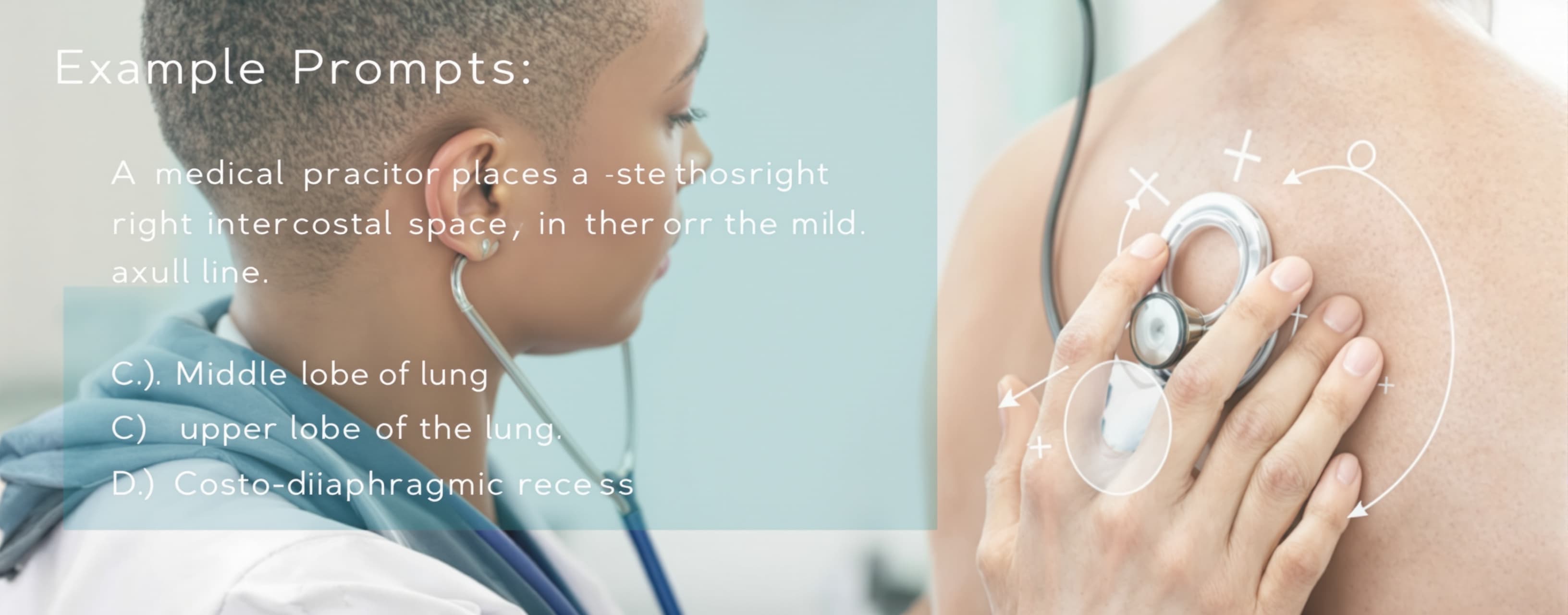 A medical practitioner places a stethoscope over the patient...
