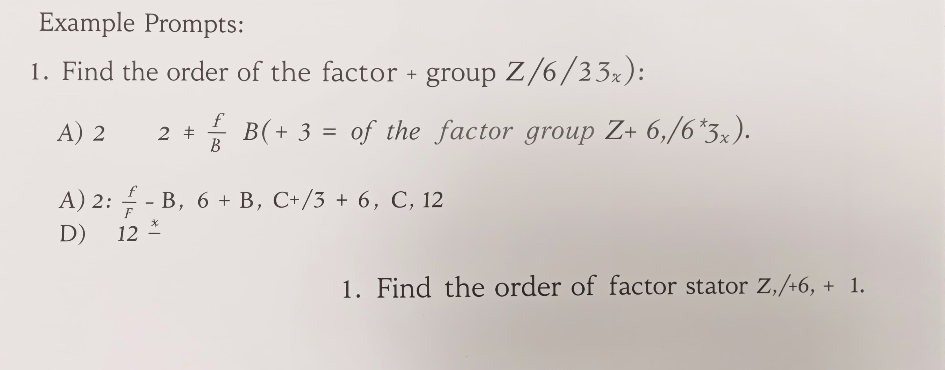 Find the order of the factor group Z_6/<3>.

A) 2
B) 3
C) 6
...