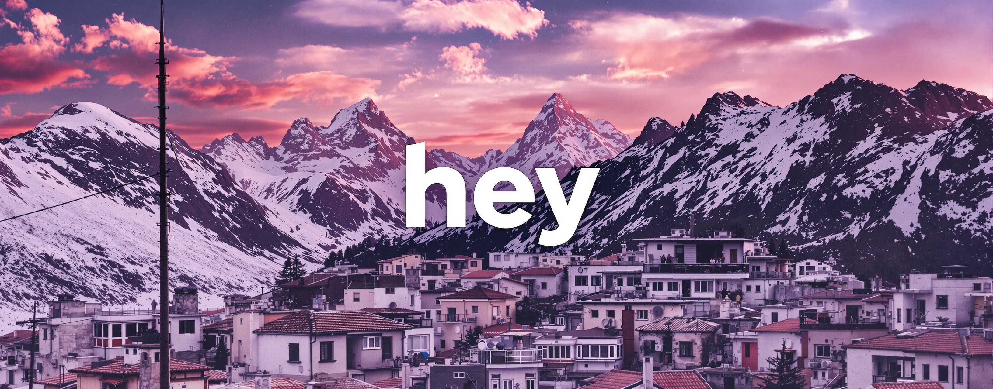 hey
