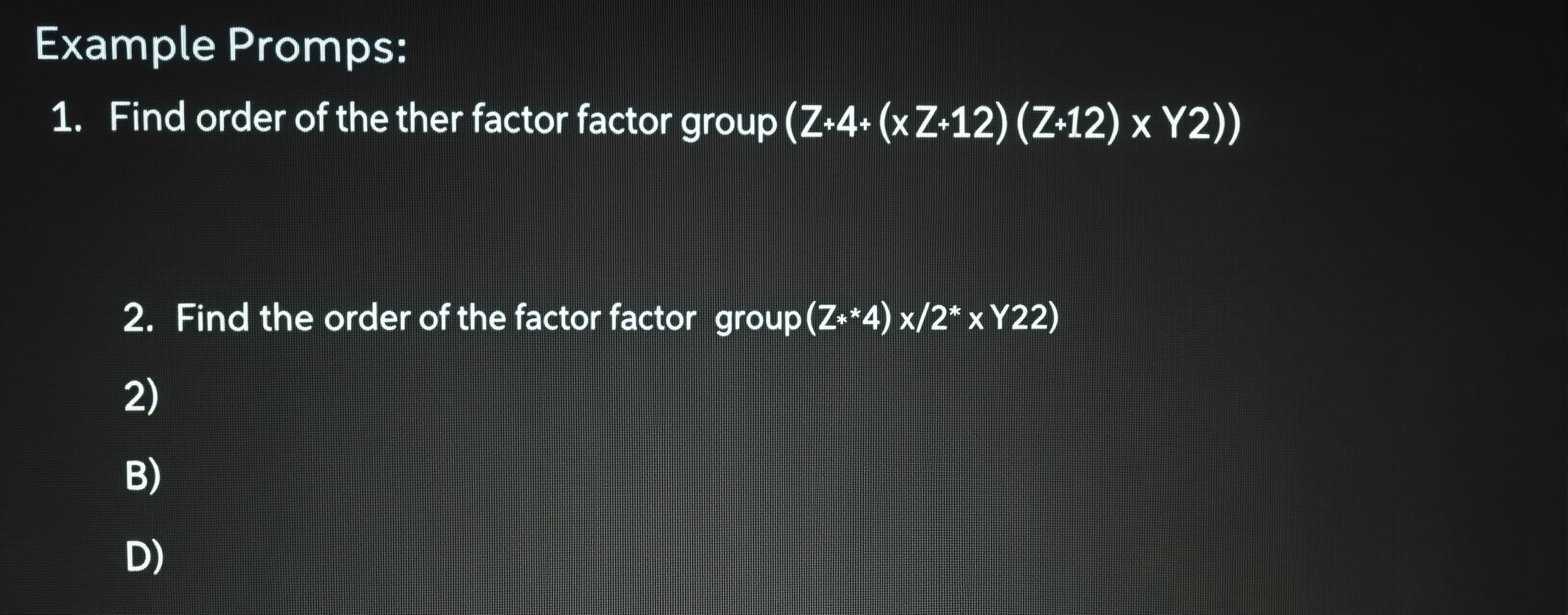 Find the order of the factor group (Z_4 x Z_12)/(<2> x <2>)
...