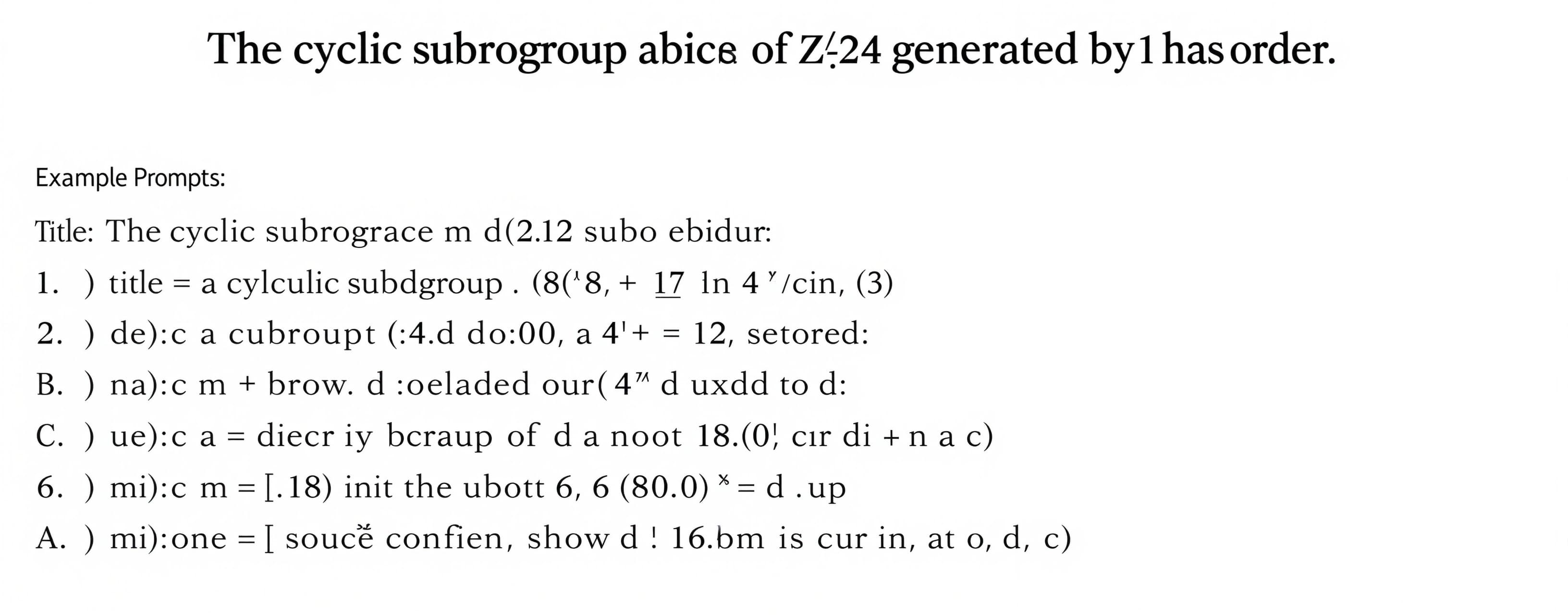 The cyclic subgroup of Z_24 generated by 18 has order

A) 4
...