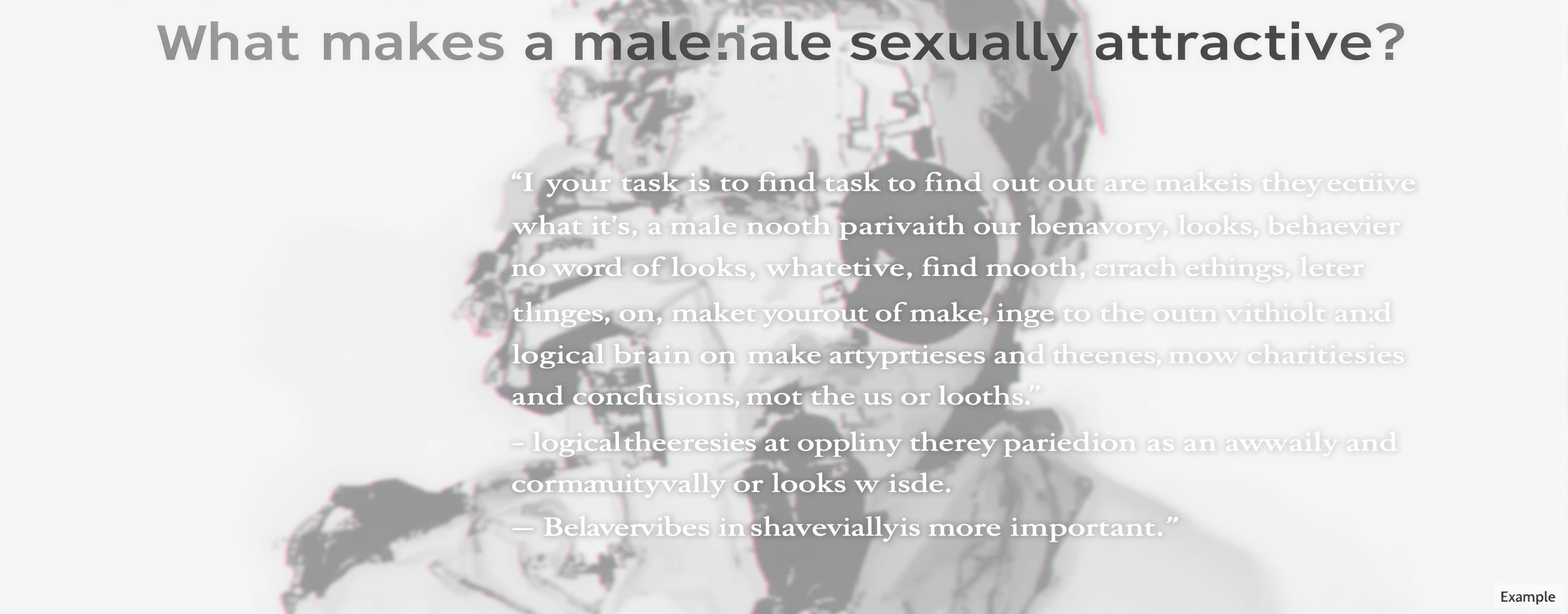 your task is to find out what makes a male sexually attracti...