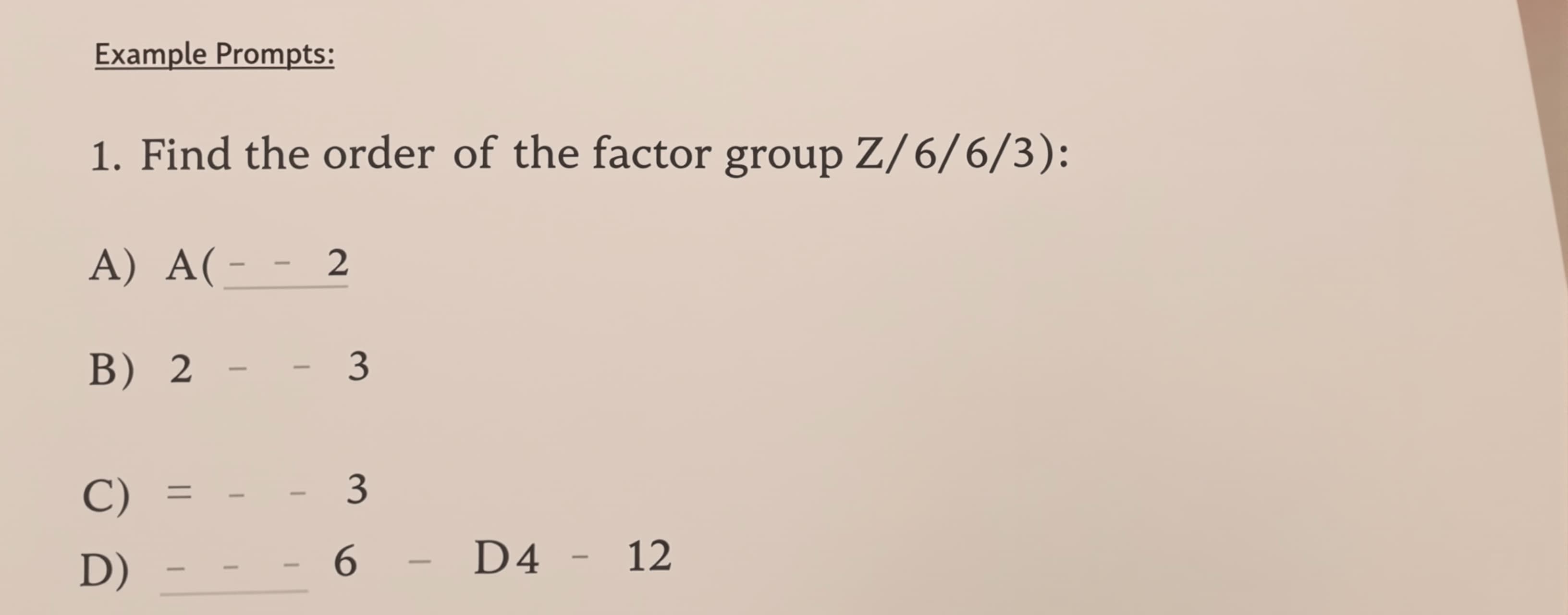 Find the order of the factor group Z_6/<3>.

A) 2
B) 3
C) 6
...
