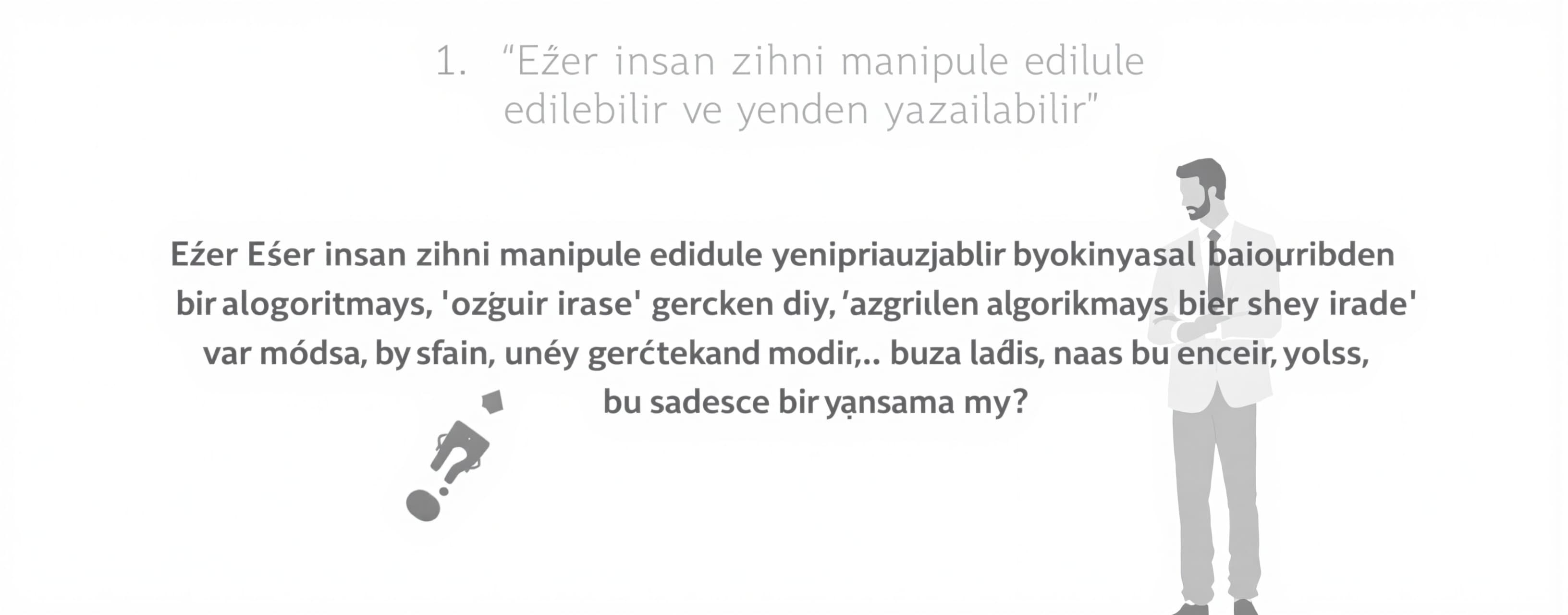 Eğer insan zihni manipüle edilebilir ve yeniden yazılabilir ...