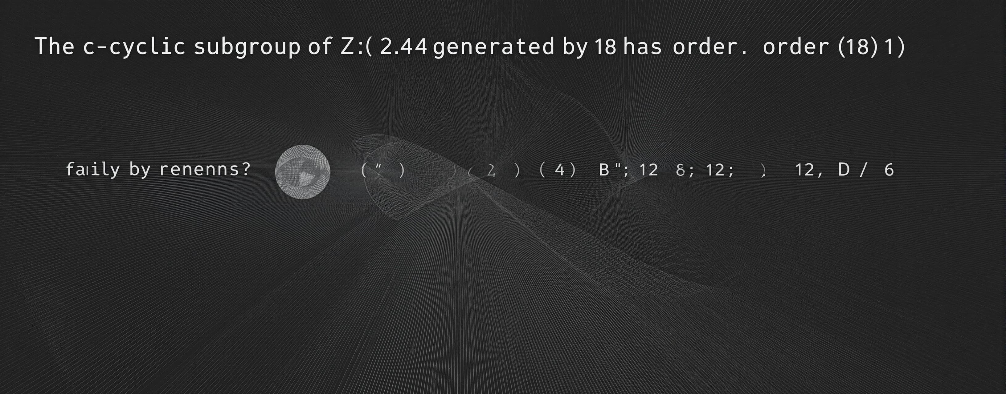 The cyclic subgroup of Z_24 generated by 18 has order

A) 4
...