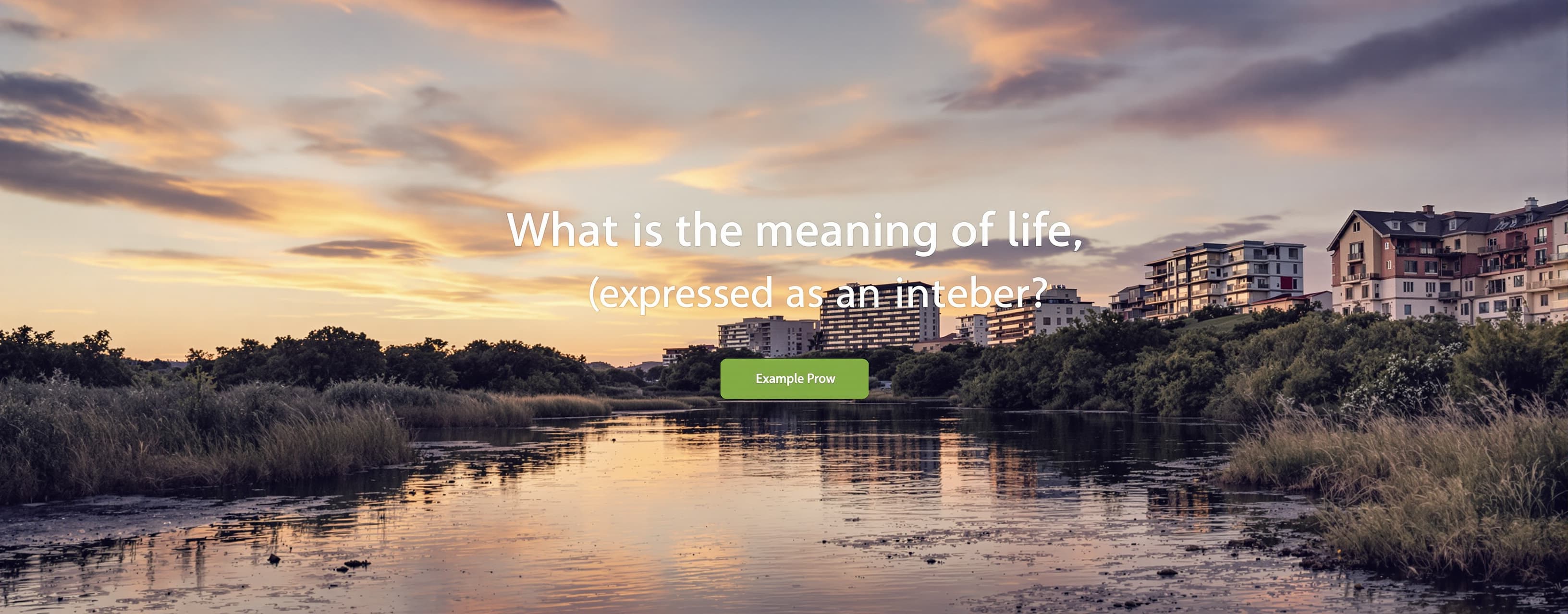 What is the meaning of life (expressed as an integer)?