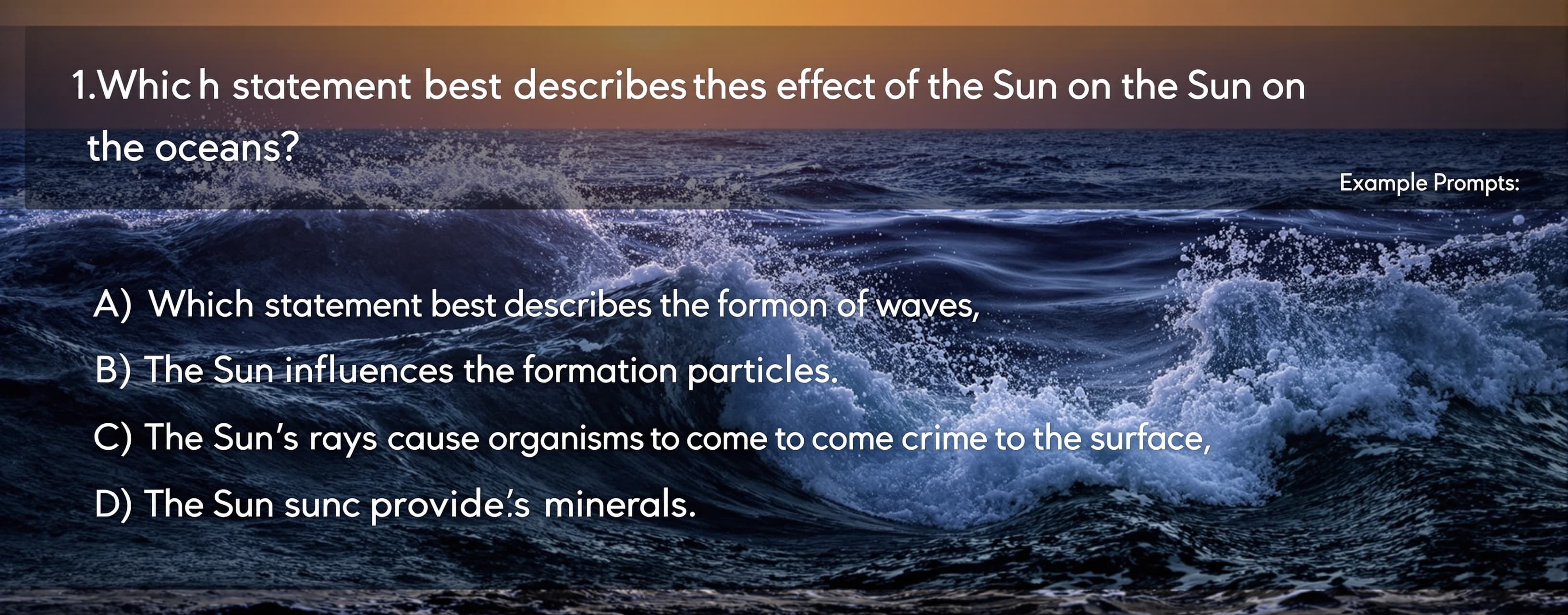Which statement best describes the effect of the Sun on the ...