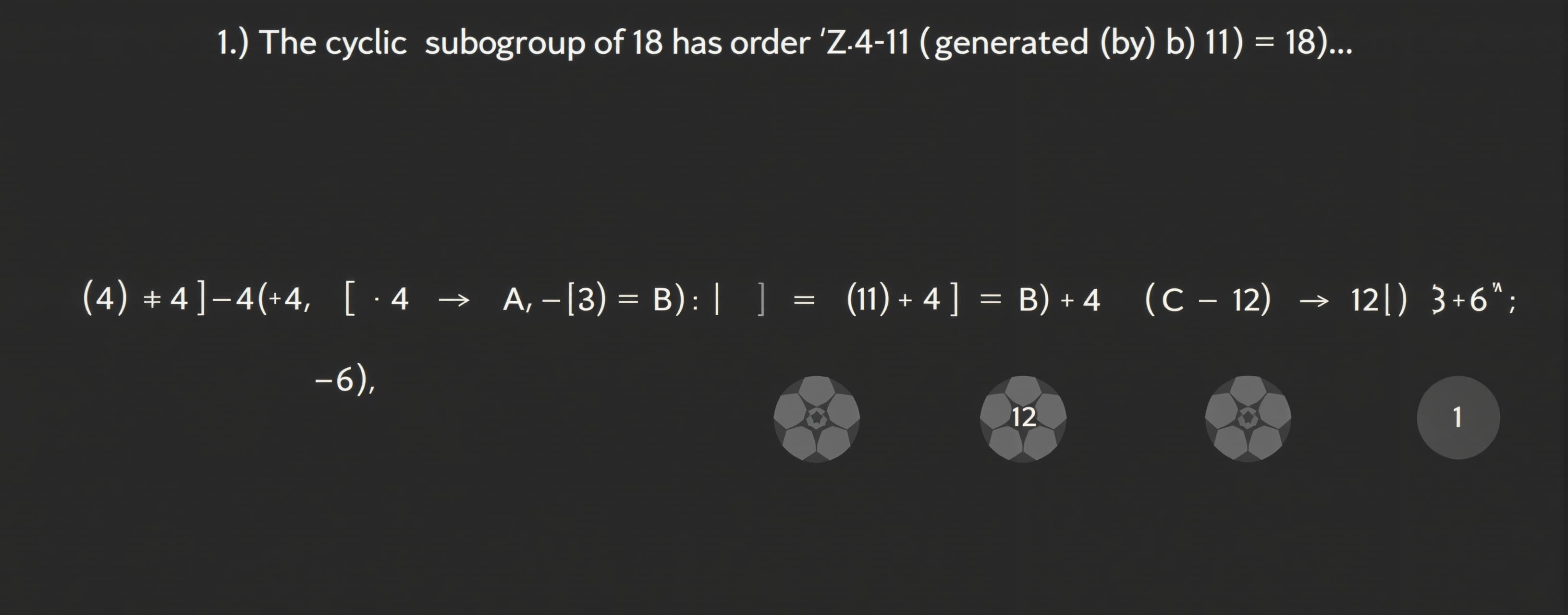 The cyclic subgroup of Z_24 generated by 18 has order

A) 4
...