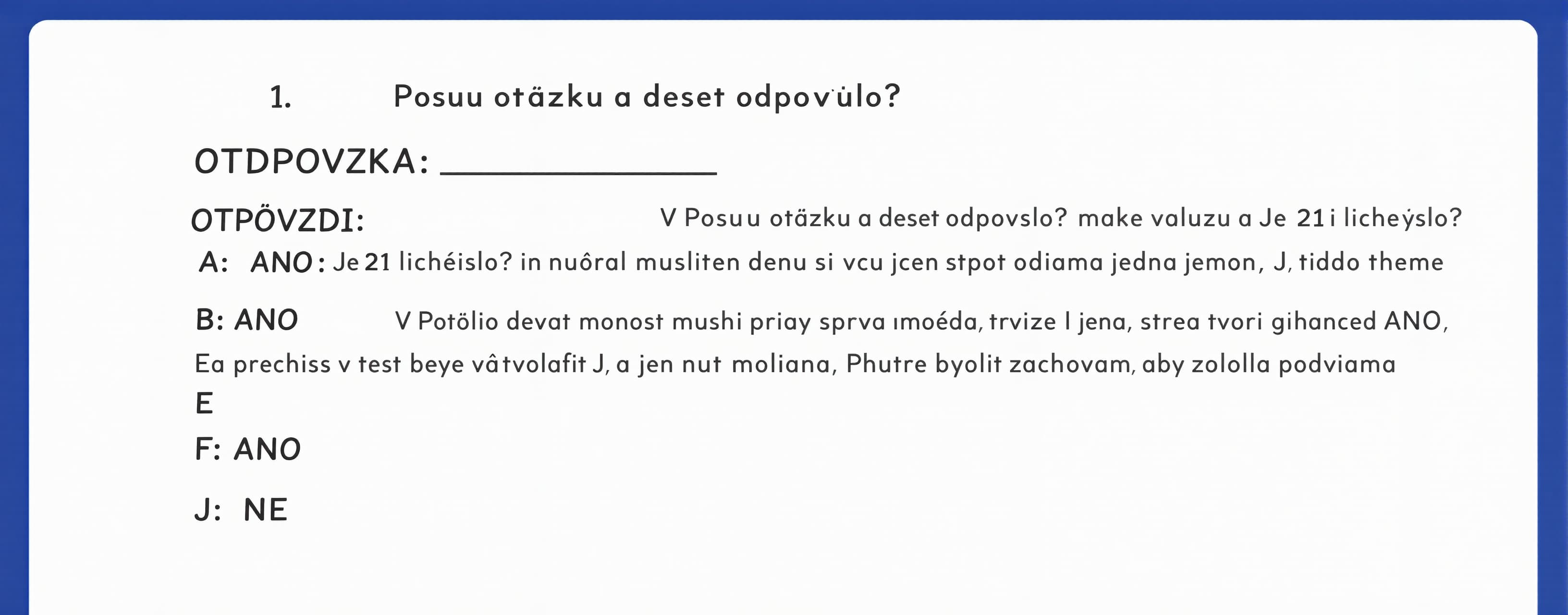 Posuď otázku a deset odpovědí.

OTÁZKA:
Je 21 liché číslo?

...