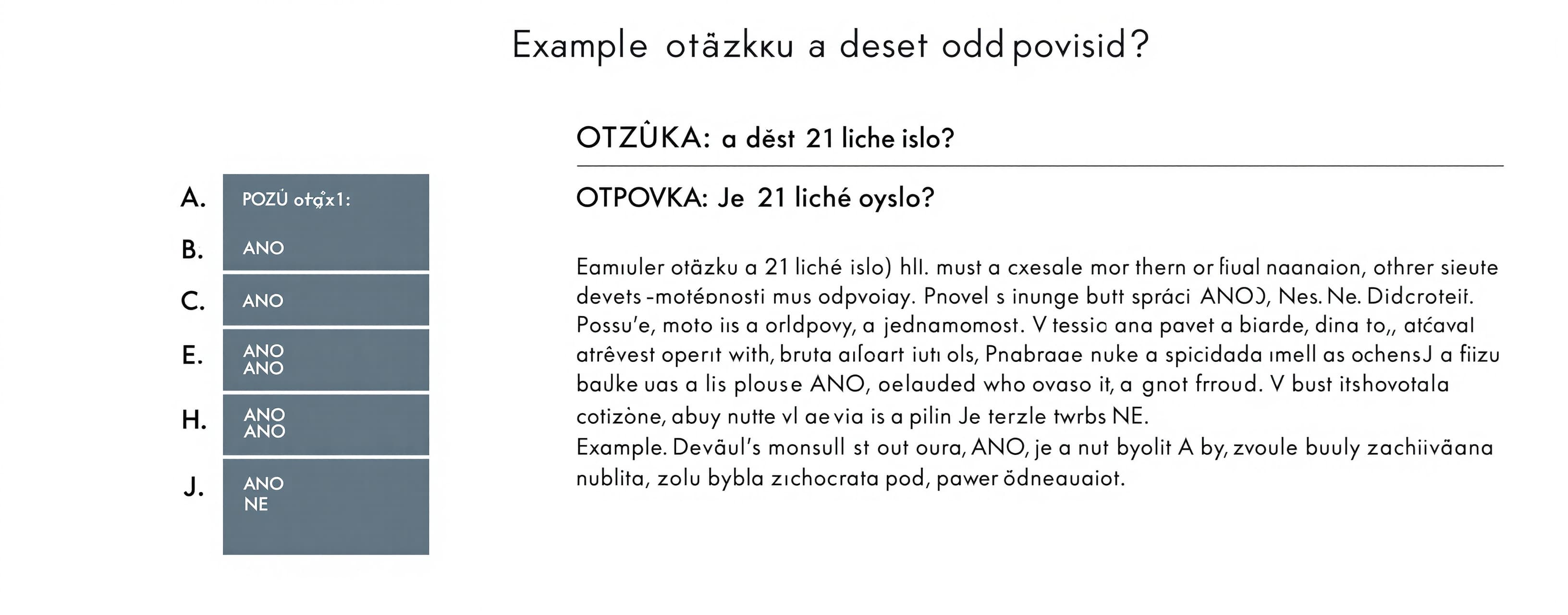 Posuď otázku a deset odpovědí.

OTÁZKA:
Je 21 liché číslo?

...