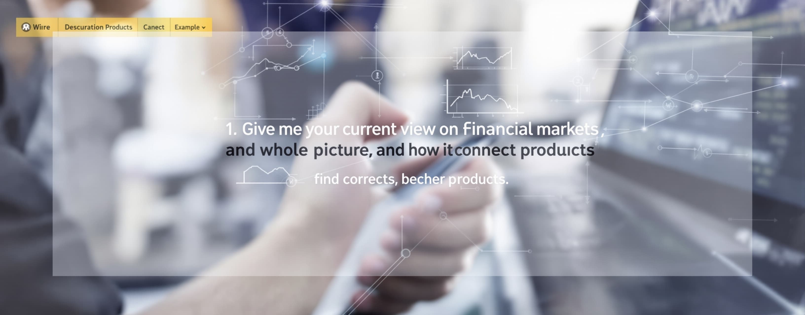 Give me your current view on financial markets — the whole p...