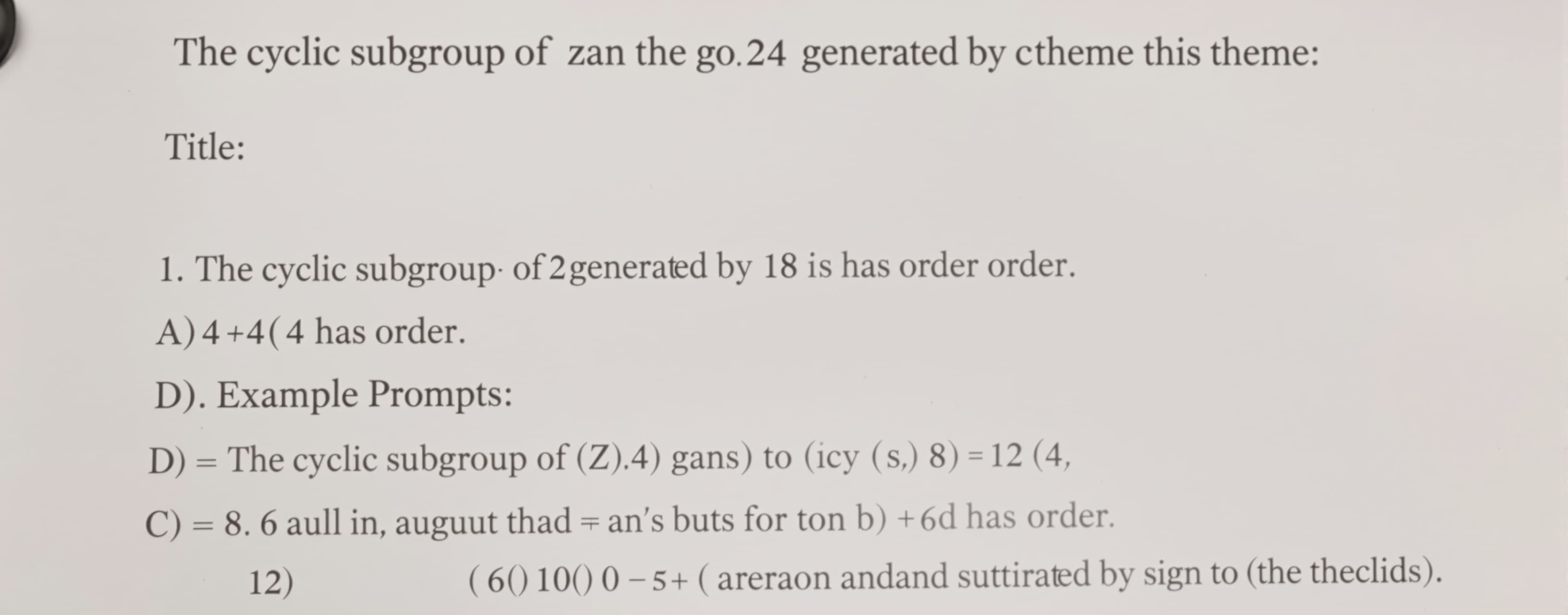 The cyclic subgroup of Z_24 generated by 18 has order

A) 4
...