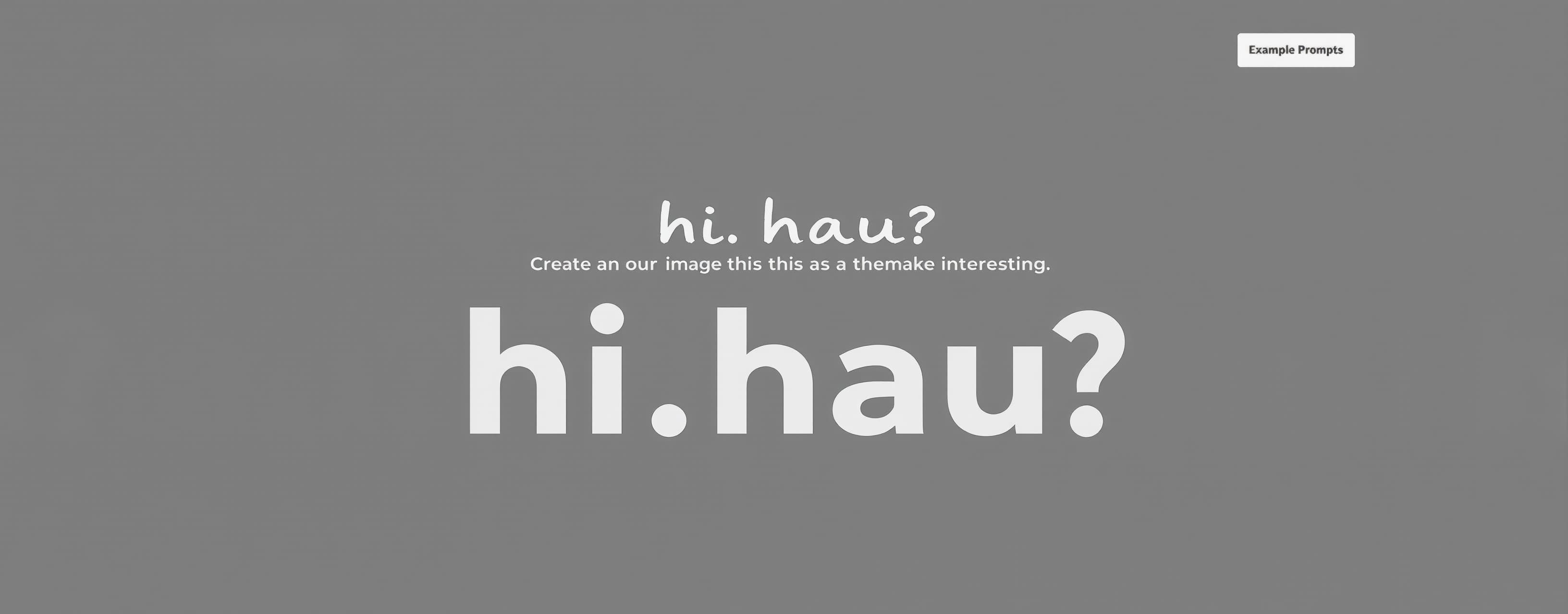 hi. hau?