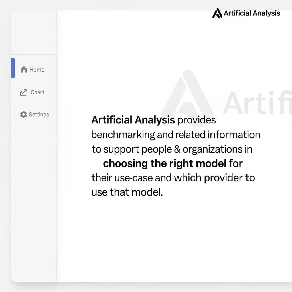 On a high-resolution dashboard mockup with a clean white background, display a centered text module in Helvetica Neue Regular, 18pt, black: “Artificial Analysis provides benchmarking and related information to support people & organizations in choosing the right model for their use-case and which provider to use for that model.” The text box is justified, but the final word wraps awkwardly onto its own line. To the left, a vertical navigation bar in light gray with three icons - home, chart, and settings - aligned evenly but casting misaligned shadows. In the upper right, the Artificial Analysis logo appears faintly, semi-transparent, watermarked over the corner of the interface.