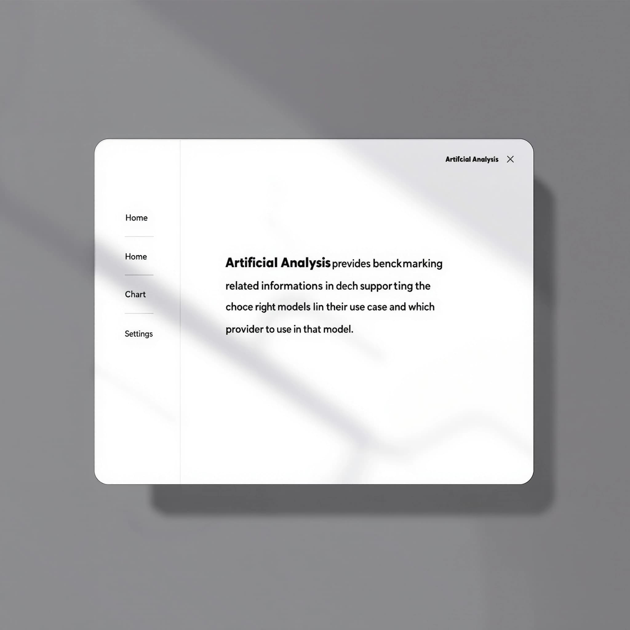 On a high-resolution dashboard mockup with a clean white background, display a centered text module in Helvetica Neue Regular, 18pt, black: “Artificial Analysis provides benchmarking and related information to support people & organizations in choosing the right model for their use-case and which provider to use for that model.” The text box is justified, but the final word wraps awkwardly onto its own line. To the left, a vertical navigation bar in light gray with three icons - home, chart, and settings - aligned evenly but casting misaligned shadows. In the upper right, the Artificial Analysis logo appears faintly, semi-transparent, watermarked over the corner of the interface.