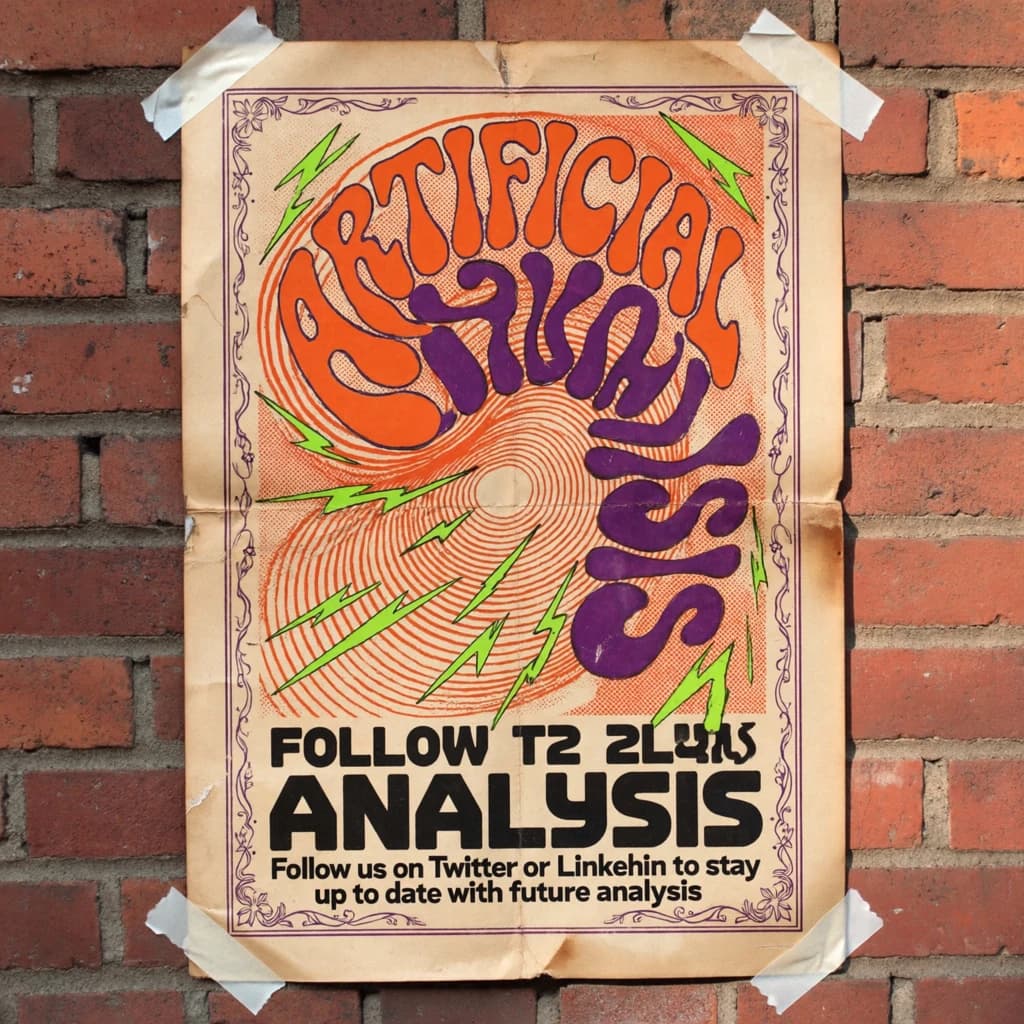 A portrait layout psychedelic concert poster from 1972 bathed in saturated oranges, deep purples, and acid greens. Swirling, hand-drawn typography arcs across the top, spelling out Artificial Analysis in bold, distorted letters that melt into spirals. Surrounded by radiating concentric circles and lightning-bolt motifs. The background is textured with halftone dots and faded paper creases, evoking a well-worn poster taped to a brick wall. Ornate floral borders frame the design, while the bottom features blocky retro lettering listing “Follow us on Twitter or LinkedIn to stay up to date with future analysis” in smaller text. 