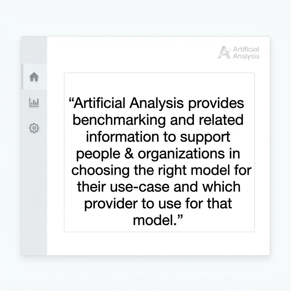 On a high-resolution dashboard mockup with a clean white background, display a centered text module in Helvetica Neue Regular, 18pt, black: “Artificial Analysis provides benchmarking and related information to support people & organizations in choosing the right model for their use-case and which provider to use for that model.” The text box is justified, but the final word wraps awkwardly onto its own line. To the left, a vertical navigation bar in light gray with three icons - home, chart, and settings - aligned evenly but casting misaligned shadows. In the upper right, the Artificial Analysis logo appears faintly, semi-transparent, watermarked over the corner of the interface.