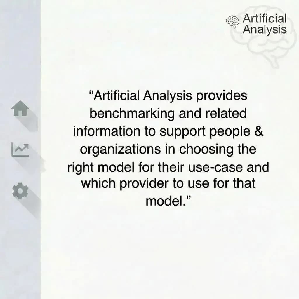 On a high-resolution dashboard mockup with a clean white background, display a centered text module in Helvetica Neue Regular, 18pt, black: “Artificial Analysis provides benchmarking and related information to support people & organizations in choosing the right model for their use-case and which provider to use for that model.” The text box is justified, but the final word wraps awkwardly onto its own line. To the left, a vertical navigation bar in light gray with three icons - home, chart, and settings - aligned evenly but casting misaligned shadows. In the upper right, the Artificial Analysis logo appears faintly, semi-transparent, watermarked over the corner of the interface.