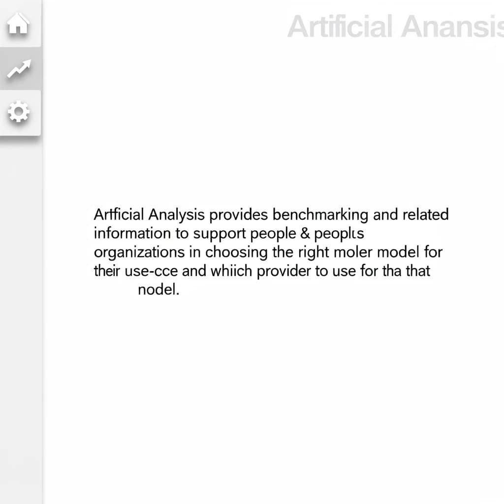 On a high-resolution dashboard mockup with a clean white background, display a centered text module in Helvetica Neue Regular, 18pt, black: “Artificial Analysis provides benchmarking and related information to support people & organizations in choosing the right model for their use-case and which provider to use for that model.” The text box is justified, but the final word wraps awkwardly onto its own line. To the left, a vertical navigation bar in light gray with three icons - home, chart, and settings - aligned evenly but casting misaligned shadows. In the upper right, the Artificial Analysis logo appears faintly, semi-transparent, watermarked over the corner of the interface.