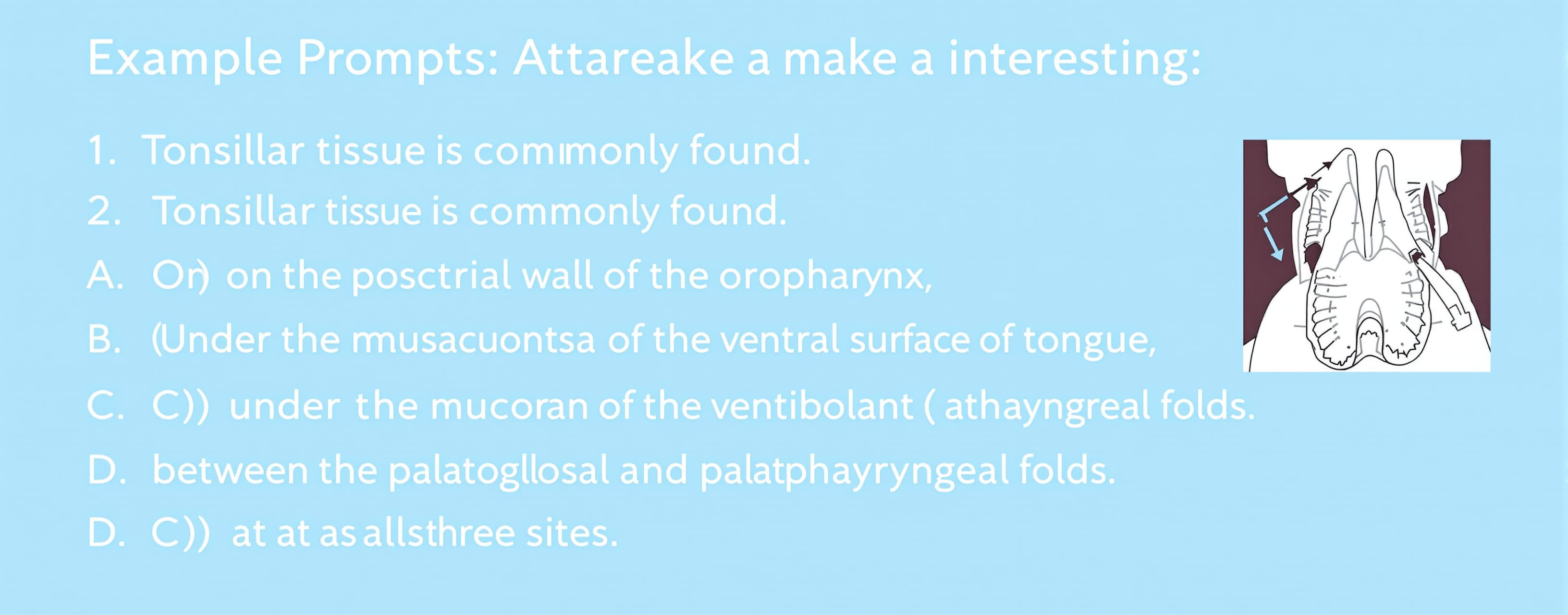 Tonsillar tissue is commonly found
A) on the posterior wall...