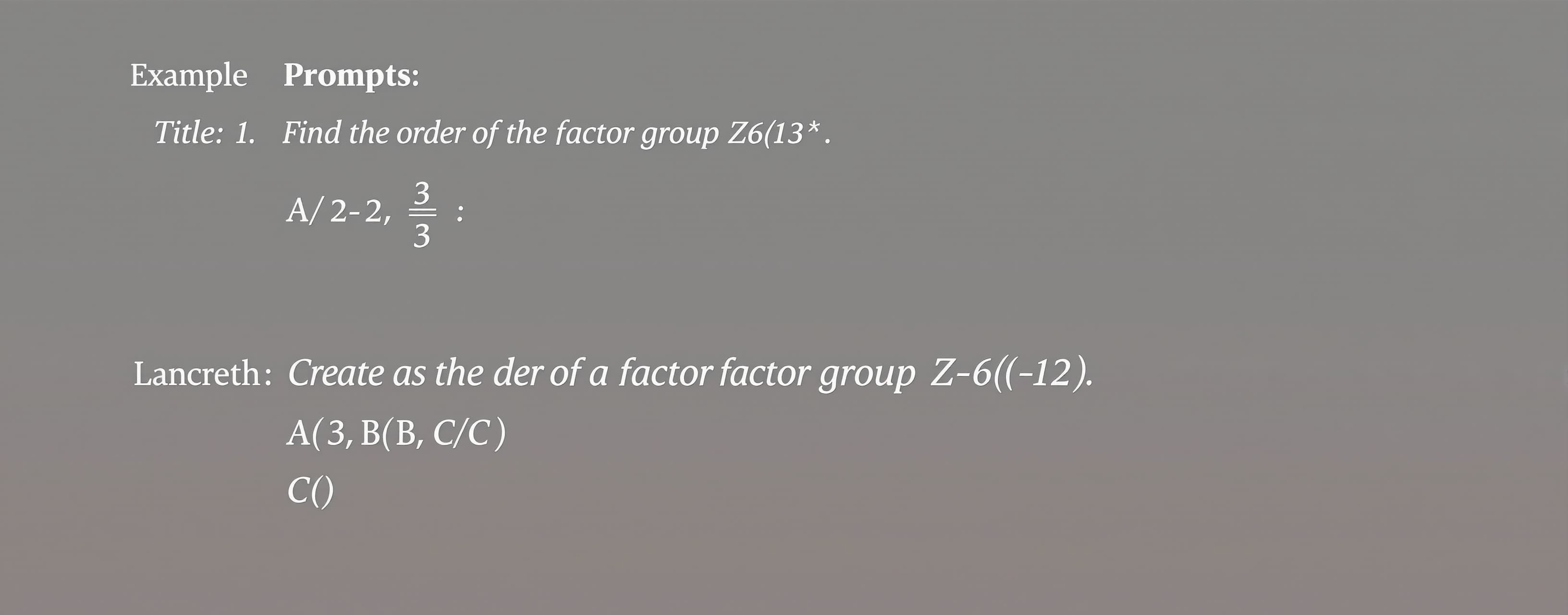Find the order of the factor group Z_6/<3>.
A) 2
B) 3
C) 6
...