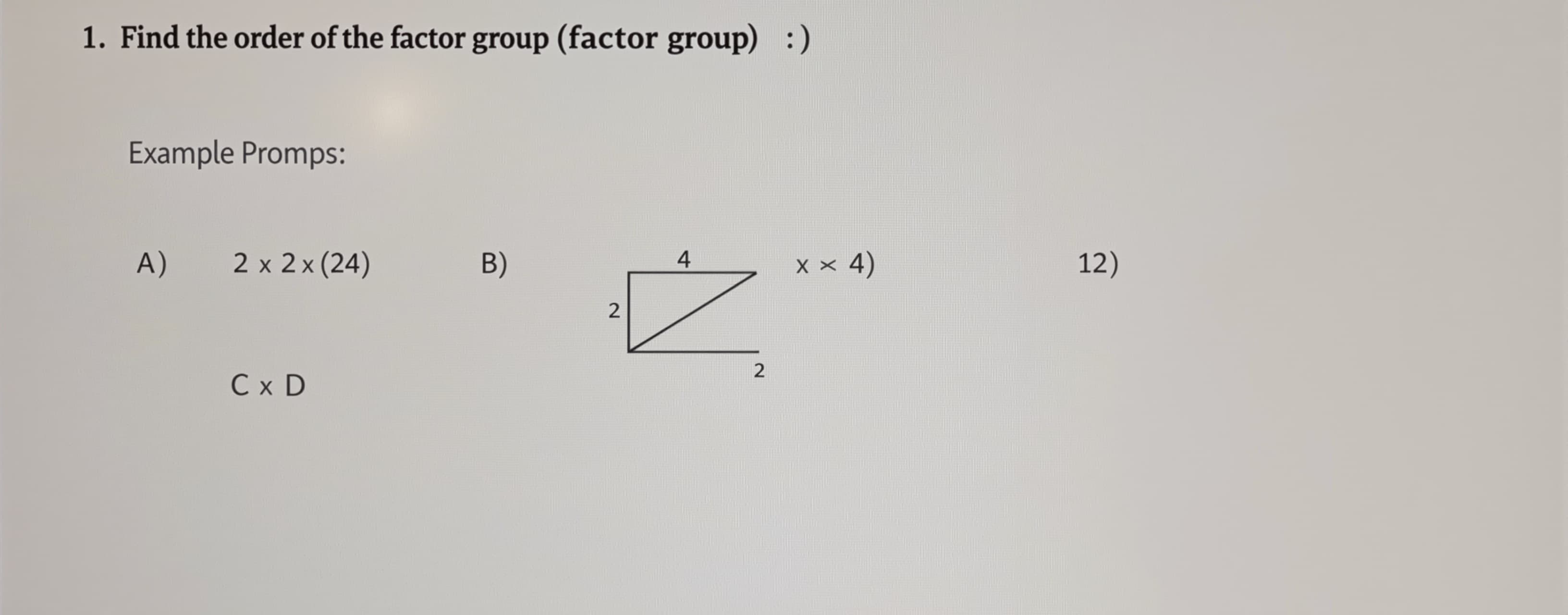 Find the order of the factor group (Z_4 x Z_12)/(<2> x <2>)
...
