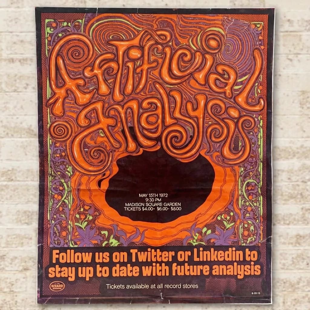 A portrait layout psychedelic concert poster from 1972 bathed in saturated oranges, deep purples, and acid greens. Swirling, hand-drawn typography arcs across the top, spelling out Artificial Analysis in bold, distorted letters that melt into spirals. Surrounded by radiating concentric circles and lightning-bolt motifs. The background is textured with halftone dots and faded paper creases, evoking a well-worn poster taped to a brick wall. Ornate floral borders frame the design, while the bottom features blocky retro lettering listing “Follow us on Twitter or LinkedIn to stay up to date with future analysis” in smaller text.